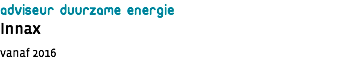 adviseur duurzame energie Innax vanaf 2016